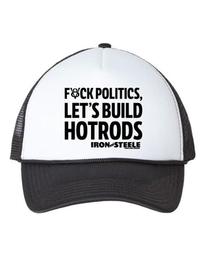 Iron and Steele F*CK Politics Trucker Hat